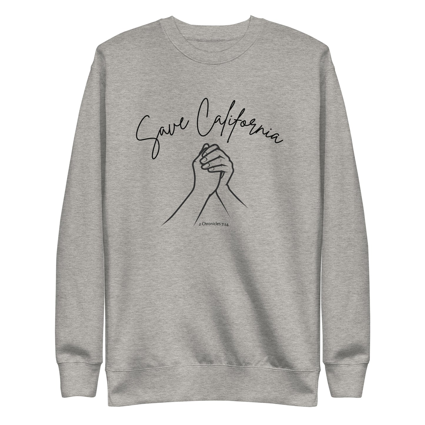 Save California Unisex Premium Sweatshirt 2 Chronicles 7:14