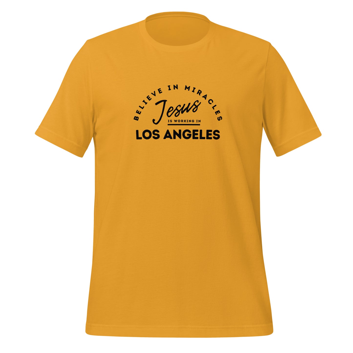 Jesus is Working in Los Angeles Graphic Unisex T-shirt