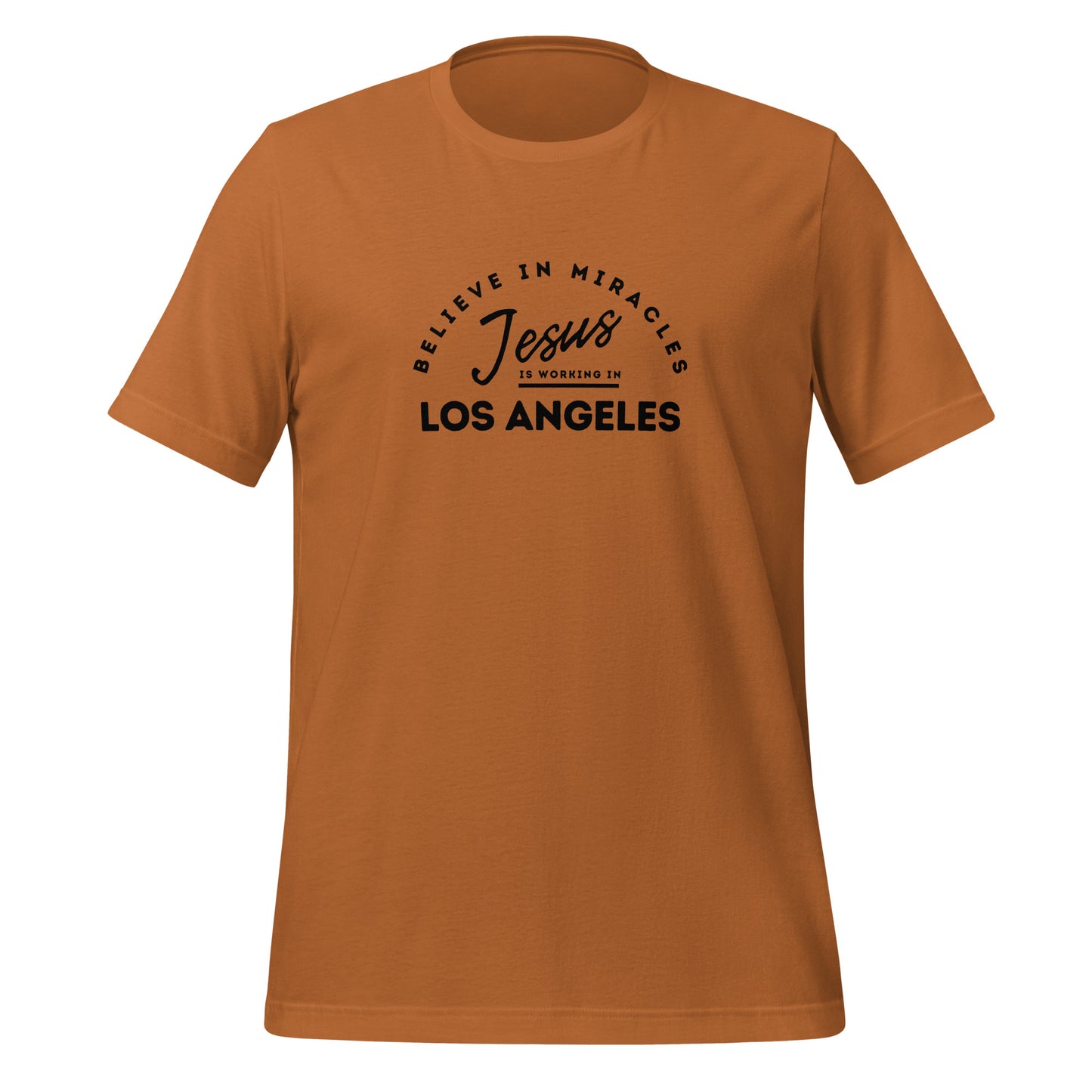 Jesus is Working in Los Angeles Graphic Unisex T-shirt