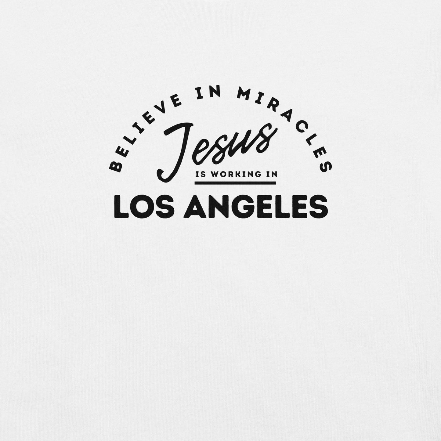 Jesus is Working in Los Angeles Graphic Unisex T-shirt